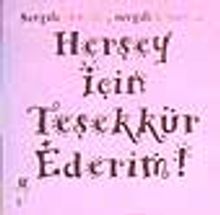 Her Şey İçin Teşekkür Ederim