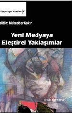 Yeni Medyaya Eleştirel Yaklaşımlar (Ciltli)