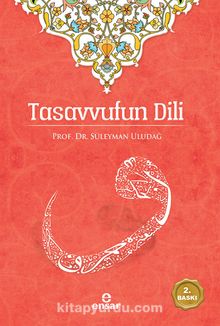 Tasavvufun Dili - Prof. Dr. Süleyman Uludağ
