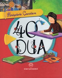 Hikayelerle Çocuklara 40 Dua (Ciltli)