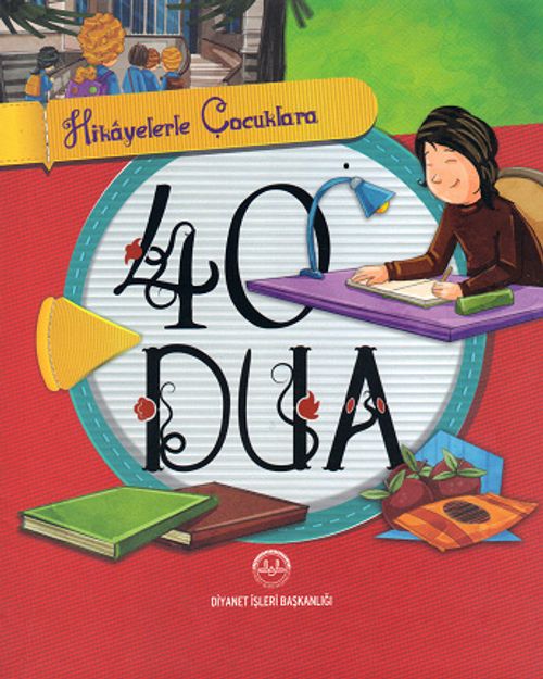 Hikayelerle Çocuklara 40 Dua (Ciltli)