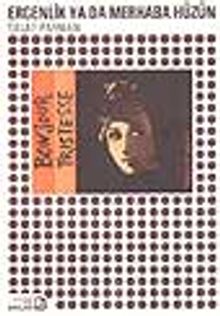 Ergenlik ya da Merhaba Hüzün