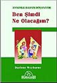 Ben Şimdi Ne Olacağım? - Annemle Babam Boşanıyor.