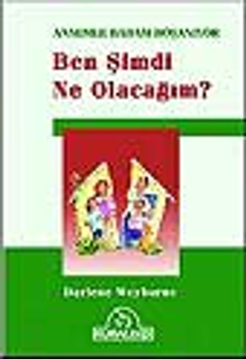 Ben Şimdi Ne Olacağım? - Annemle Babam Boşanıyor.