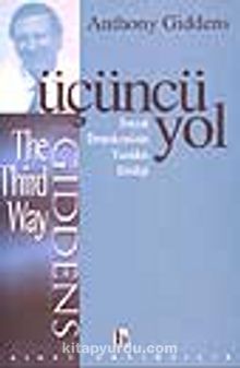 Üçüncü Yol- Sosyal Demokrasinin Yeniden Dirilişi - Anthony Giddens