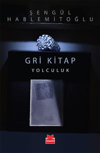 Gri Kitap & Yolculuk