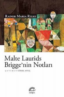 Malte Laurids Brigge'nin Notları - Rainer Maria Rilke