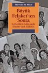 B&uuml;y&uuml;k Felaket'ten Sonra & Soykırım&rsquo;ın G&ouml;lgesinde Ermeni-T&uuml;rk İlişkileri