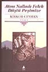 Atını Nalladı Felek Düştü Peşimize