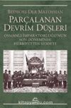 Parçalanan Devrim Düşleri & Osmanlı İmparatorluğu’nun Son Döneminde Hürriyetten Şiddete
