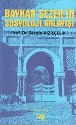 Baykan Sezerin Sosyoloji Anlayışı