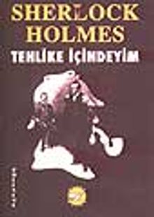 Sherlock Holmes-Tehlike İçindeyim