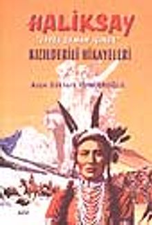 Haliksay 'Evvel Zaman İçinde' Kızılderili Hikayeleri