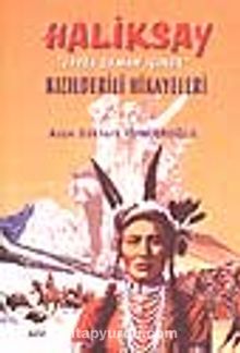 Haliksay 'Evvel Zaman İçinde' Kızılderili Hikayeleri - Bilinmeyen Yazar