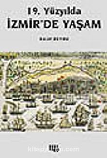 19. Yüzyılda İzmir'de Yaşam