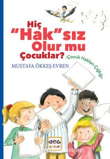 Hiç Haksız Olurmu Çocuklar ? - Mustafa Ökkeş Evren