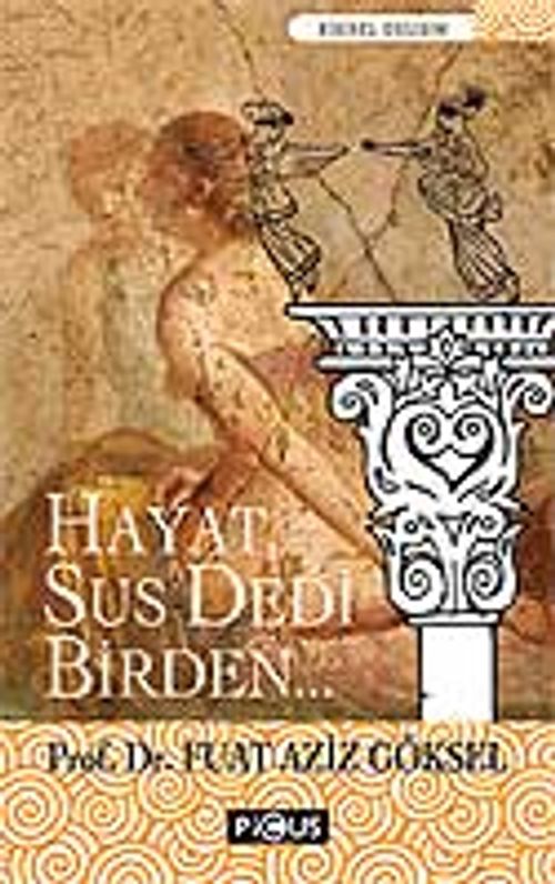 Hayat Sus Dedi Birden
