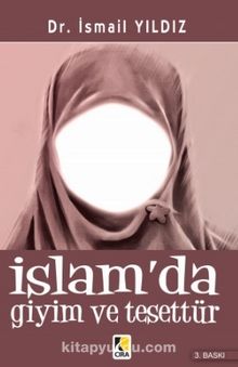 İslam'da Giyim ve Tesettür - İsmail Yıldız