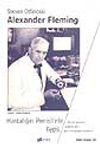 Alexander Fleming Hastalığın Penisilinle Fethi