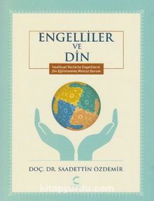 Engelliler ve Din - Saadettin Özdemir