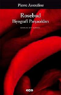 Rosebud & Biyografi Parçacıkları