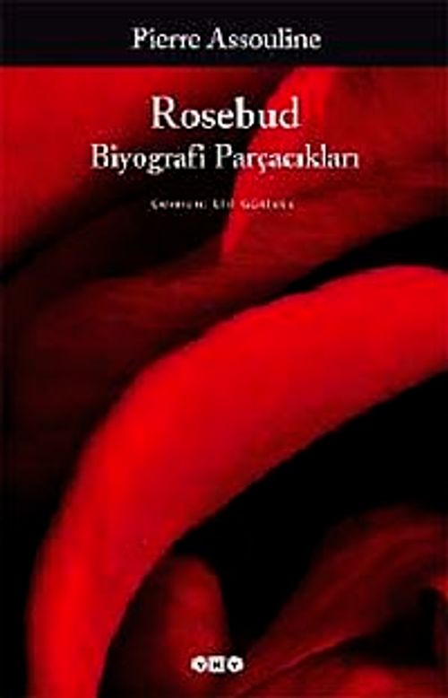 Rosebud & Biyografi Parçacıkları