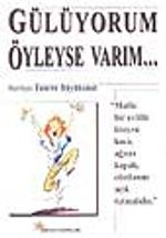 Gülüyorum Öyleyse Varım...