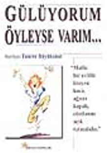 Gülüyorum Öyleyse Varım...