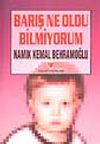 Barış Ne Oldu Bilmiyorum (1.hm)