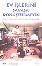 Ev İşlerini Savaşa Dönüştürmeyin