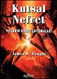 Kutsal Nefret - 90'ların Dinsel Çatışmaları