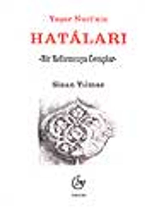 Yaşar Nuri'nin Hatâları - Bir Reformcuya Cevaplar