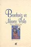 Bendeniz ve Marco Polo