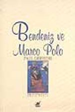 Bendeniz ve Marco Polo