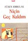 Ni&ccedil;in Ge&ccedil; Kaldım