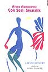 Anna Ahmatova: Çok Sesli Sessizlik