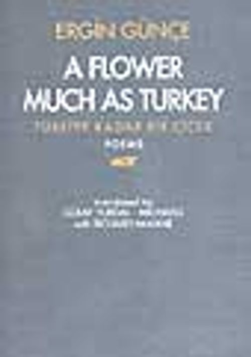 Türkiye Kadar Bir Çiçek (A Flower Much As Turkey)