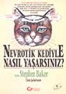 Nevrotik Kediyle Nasıl Yaşarsınız?