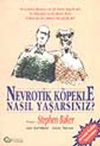 Nevrotik Köpekle Nasıl Yaşarsınız?
