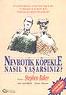 Nevrotik Köpekle Nasıl Yaşarsınız?