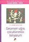 Ge&ccedil;ersen Uğra, &Ccedil;ocuklarımda Kalıyorum