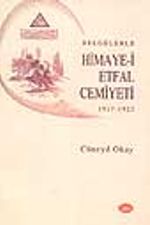 Belgelerle Himaye-i Etfal Cemiyeti