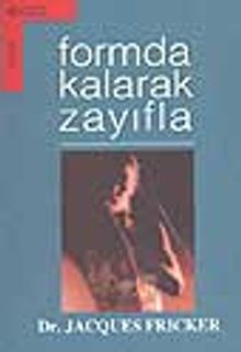 Formda Kalarak Zayıfla