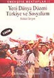 Yeni Dünya Düzeni Türkiye ve Sosyalizm