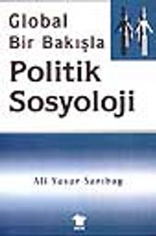 Politik Sosyoloji-Global Bir Bakışla-