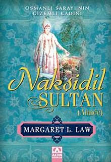 Nakşidil Sultan (Aimée) Osmanlı Sarayının Gizemli Kadını