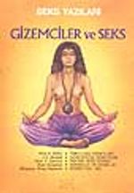 Gizemciler ve Seks -Seks Yazıları-