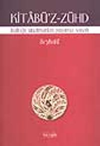 Kitabü'z-Zühd (Kulluğu Unutmadan Yaşama Sanatı)