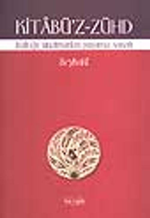 Kitabü'z-Zühd (Kulluğu Unutmadan Yaşama Sanatı)