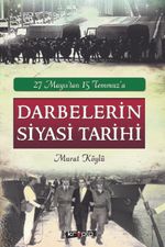 27 Mayıs'tan 15 Temmuz'a Darbelerin Siyasi Tarihi